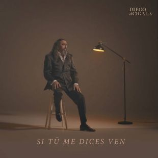 &quot;Si Tú Me Dices Ven&quot;, lo nuevo de Diego &#039;El Cigala&#039;