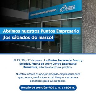 Abrimos nuestros Puntos Empresario ¡los sábados de marzo!